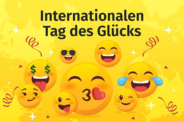 Internationaler Tag des Glücks 2024 - Gemeinsam glücklicher und freundlicher