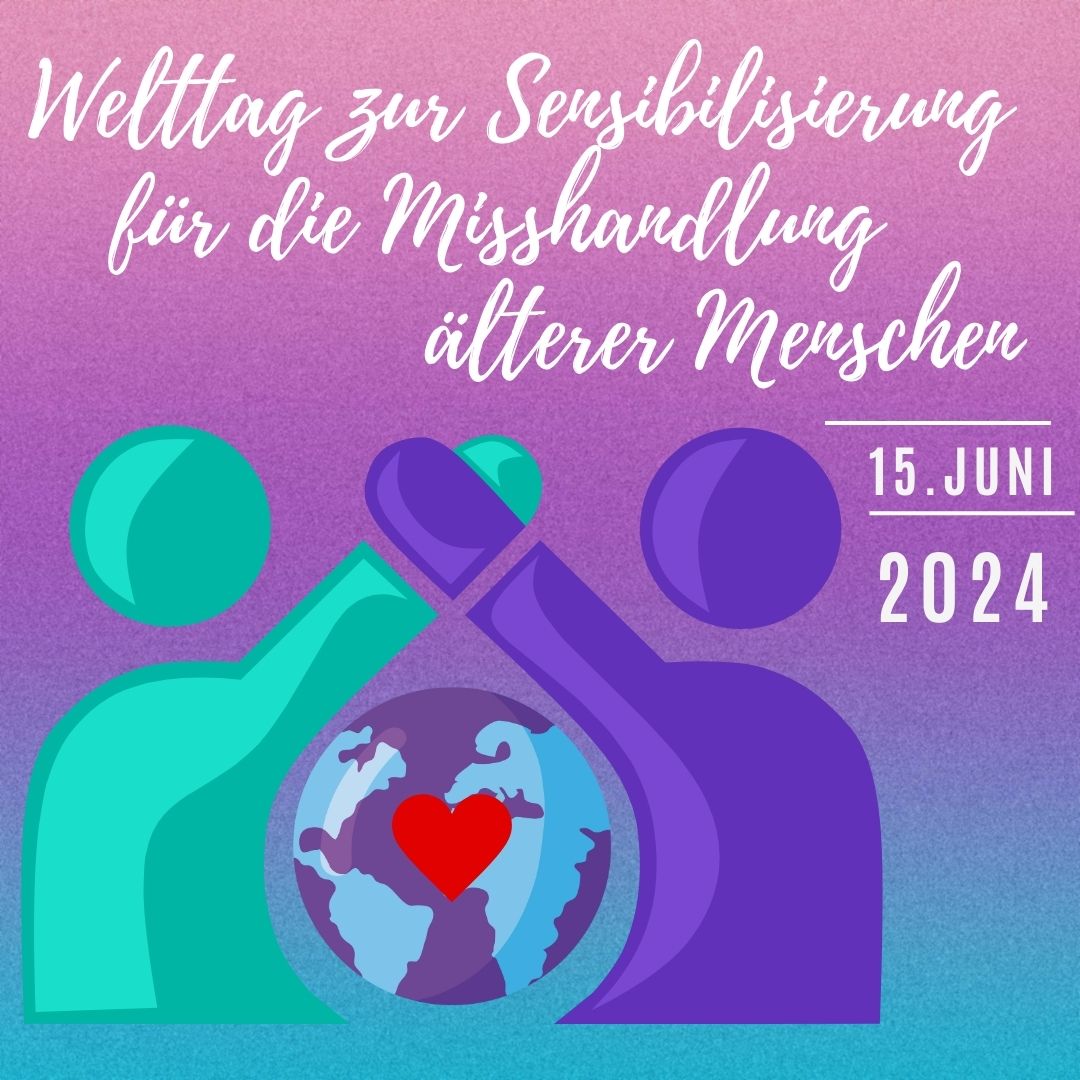 Welttag zur Sensibilisierung für den Missbrauch älterer Menschen 2024 - Wie kann man den Missbrauch älterer Menschen verhindern, erkennen und unterbinden?