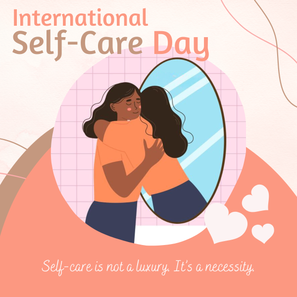 International Self-Care Day 2024— Start Prioritising Yourself with These 10 Simple, Self-Care Tips 