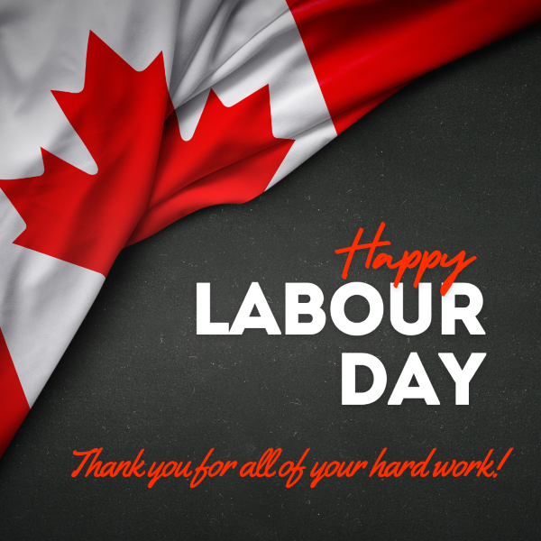 Why Canadians Celebrate Labour Day— 4 Rewarding Ways You Can Celebrate Labour Day Weekend 2024